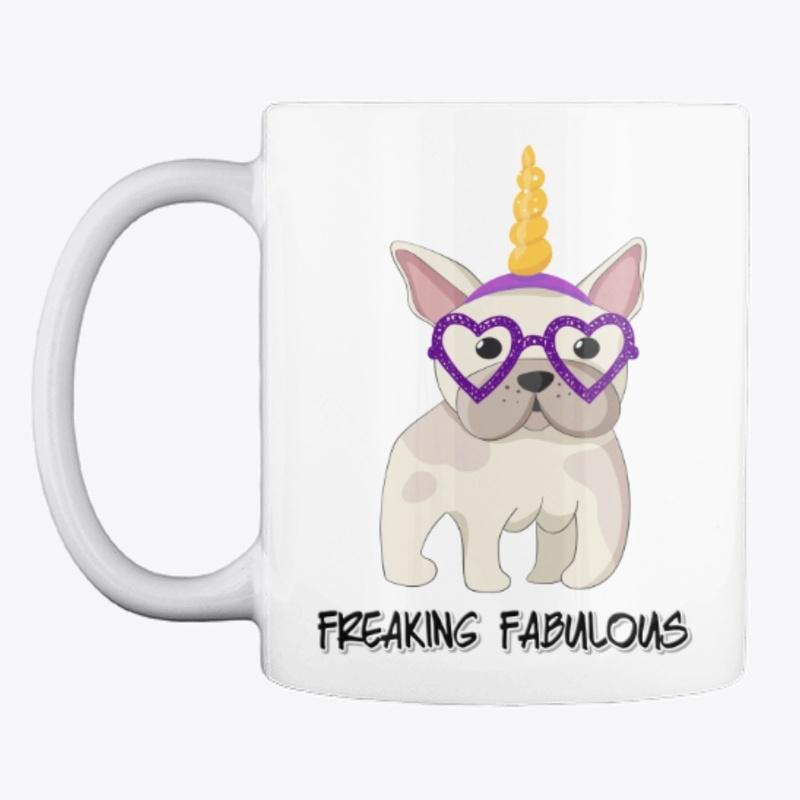 Freaking Fabulous - Unicorn Frenchie 